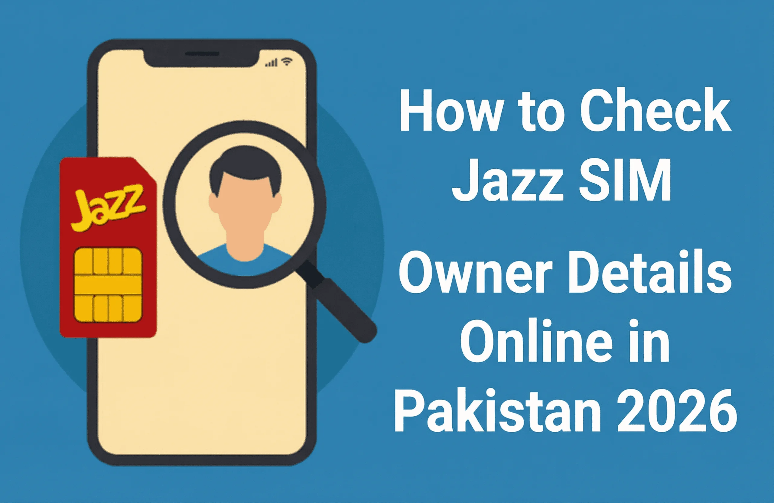 How to Check Jazz SIM Owner Details Online in Pakistan 2026