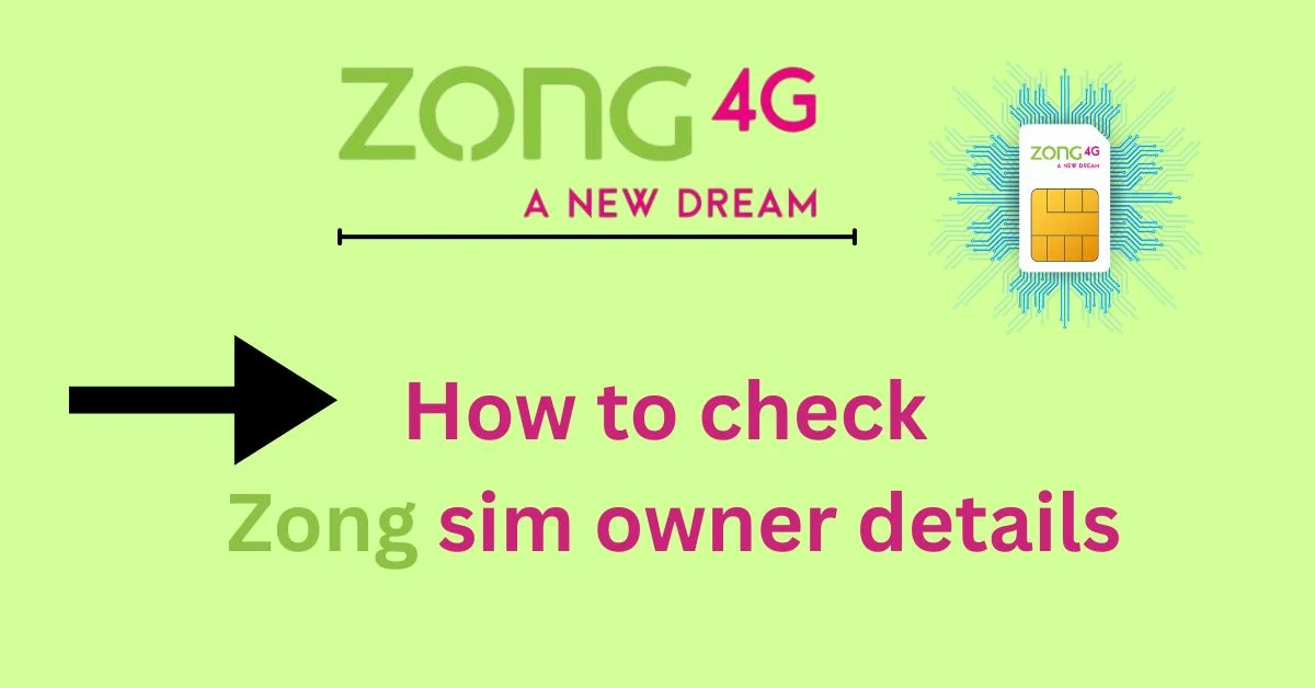 How to Check Zong SIM Owner Details Pakistan
